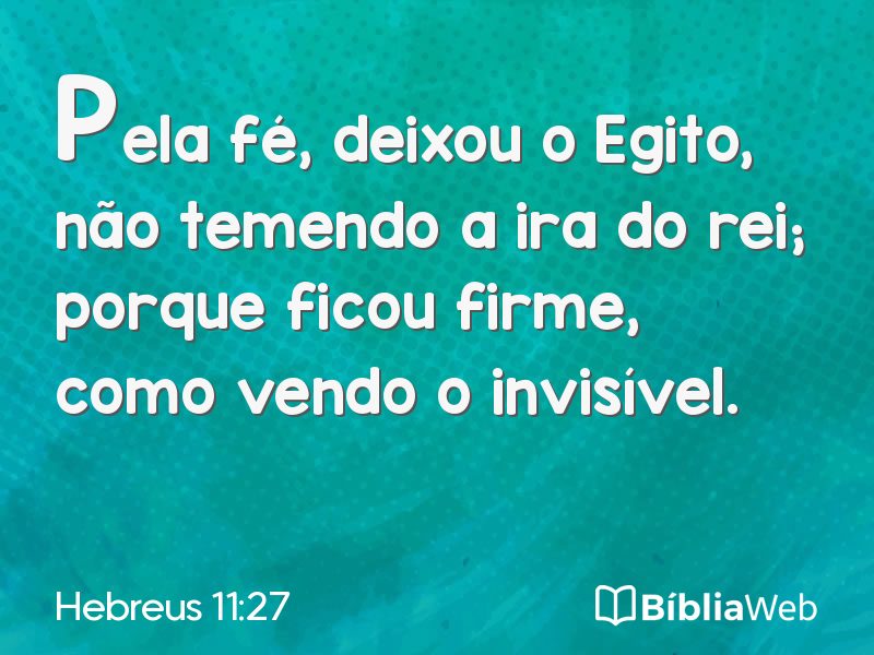 Hebreus 11:27 em imagem para compartilhar