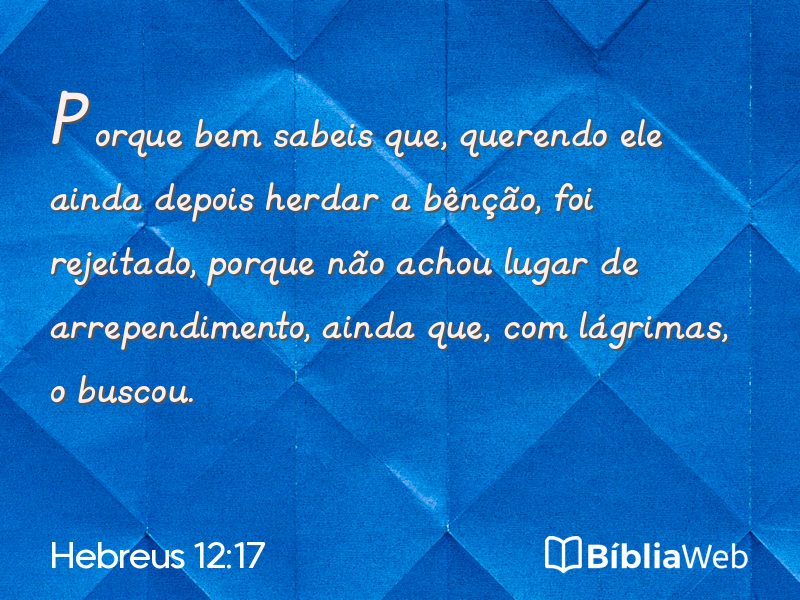 Hebreus 12:17 em imagem para compartilhar