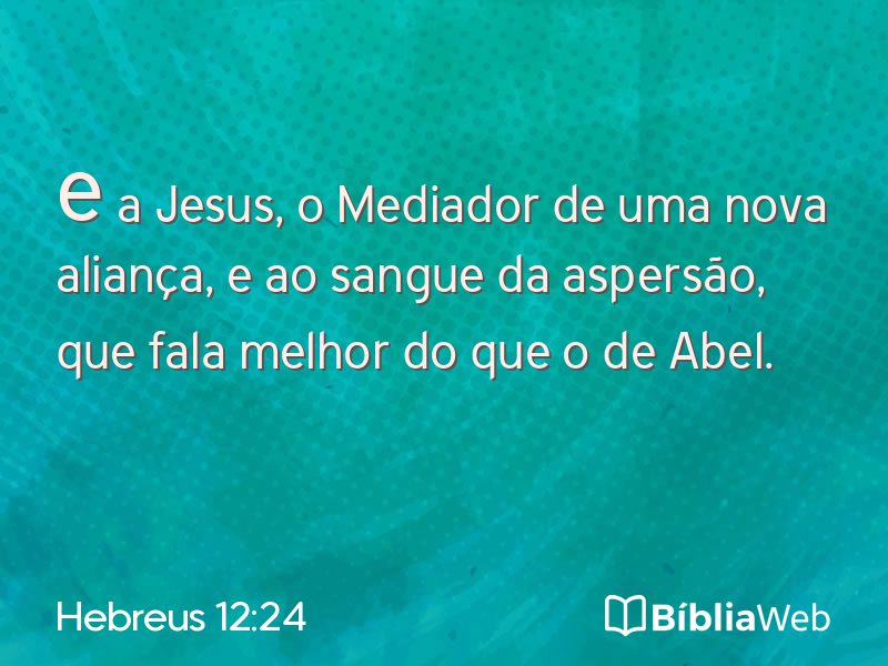 Hebreus 12:24 em imagem para compartilhar