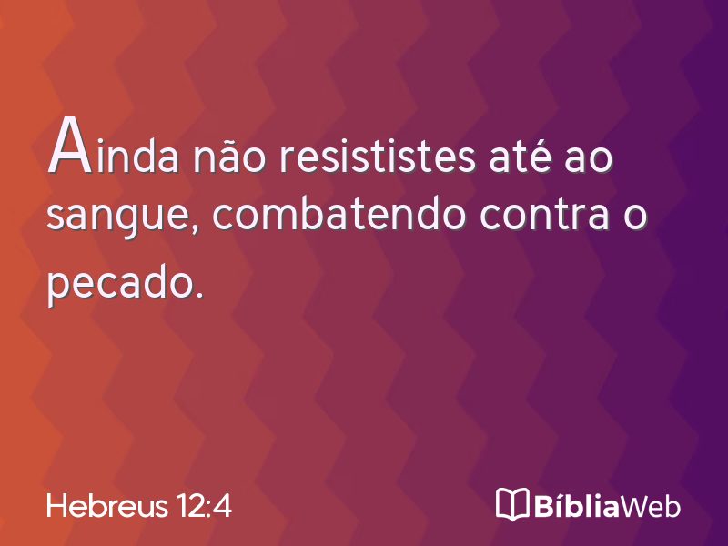 Hebreus 12:4 em imagem para compartilhar
