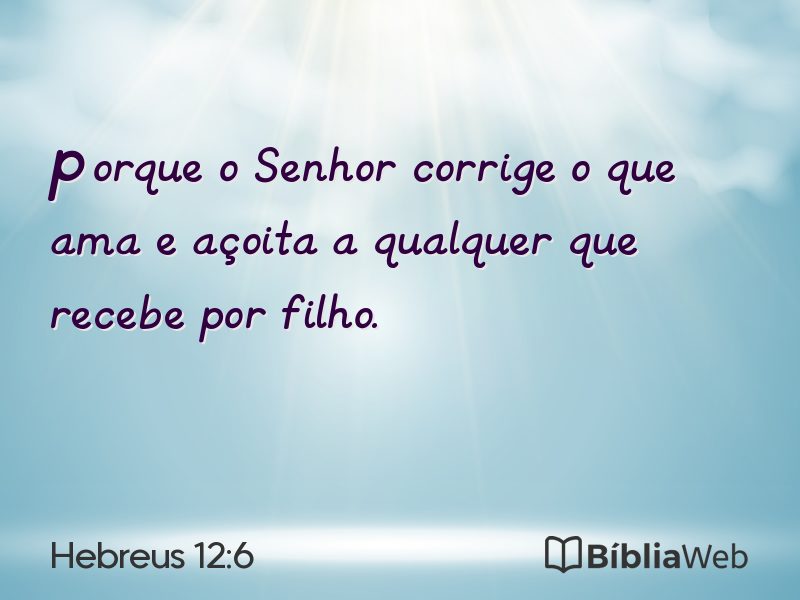 Hebreus 12:6 em imagem para compartilhar