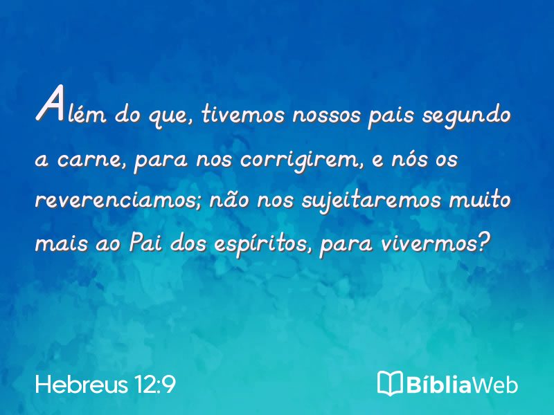 Hebreus 12:9 em imagem para compartilhar