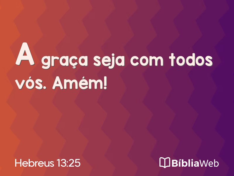 Hebreus 13:25 em imagem para compartilhar