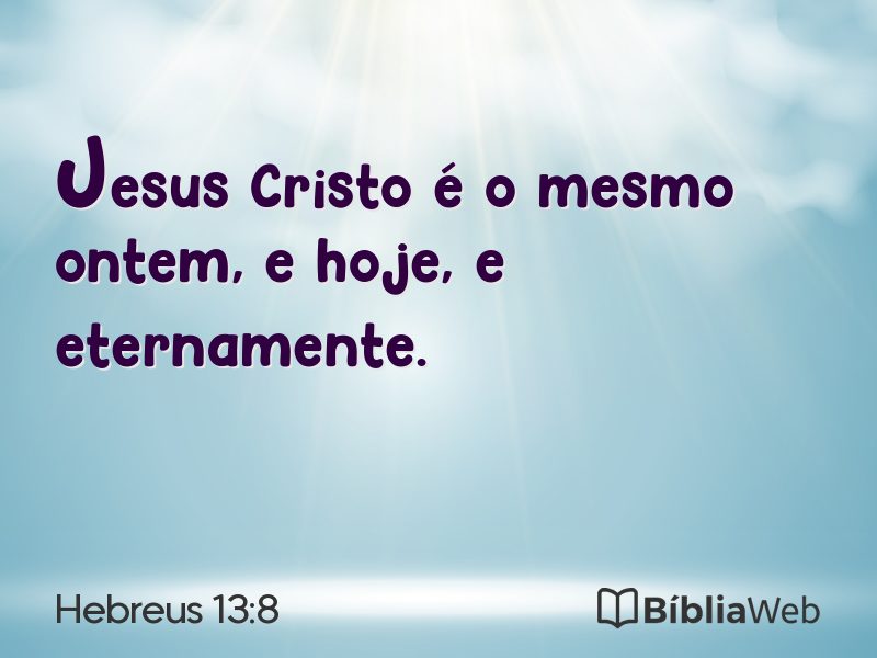 Hebreus 13:8 em imagem para compartilhar