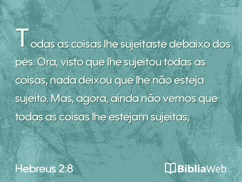 Hebreus 2:8 em imagem para compartilhar