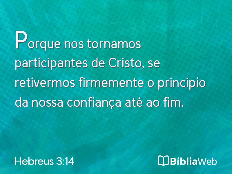 Hebreus 3:14 em imagem para compartilhar