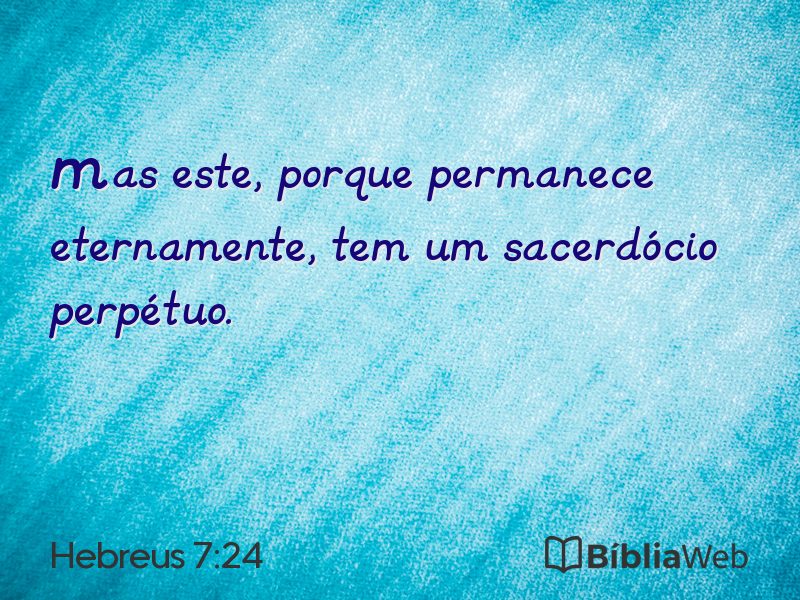 Hebreus 7:24 em imagem para compartilhar