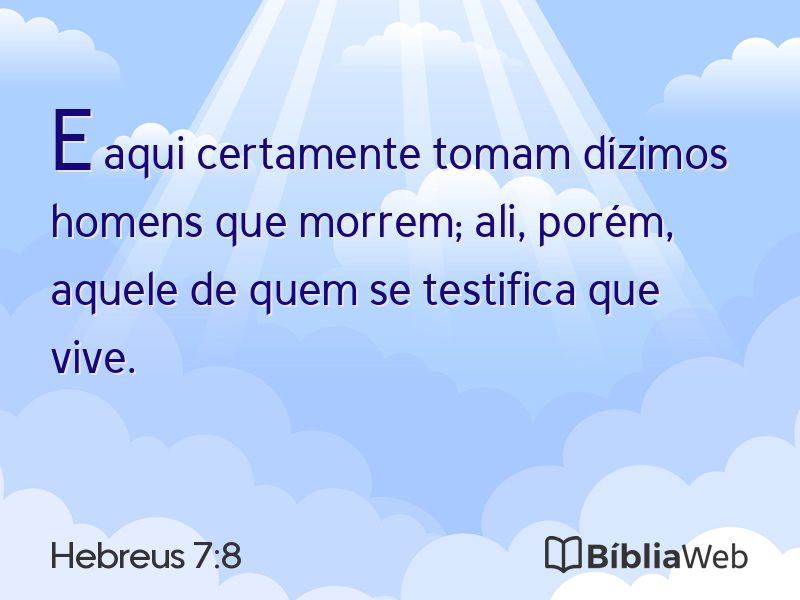 Hebreus 7:8 em imagem para compartilhar