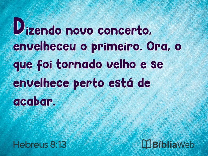 Hebreus 8:13 em imagem para compartilhar