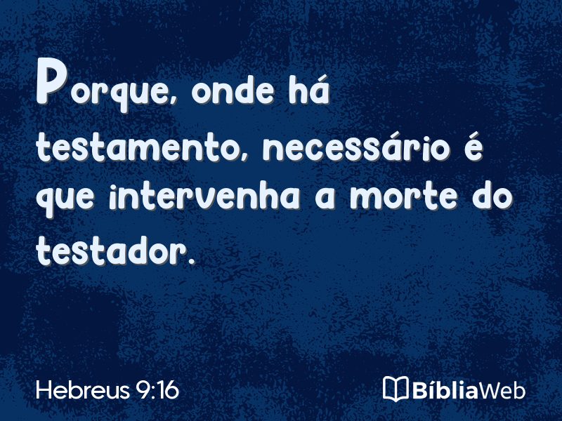 Hebreus 9:16 em imagem para compartilhar