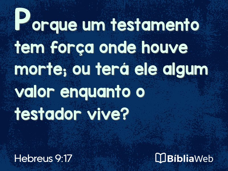 Hebreus 9:17 em imagem para compartilhar