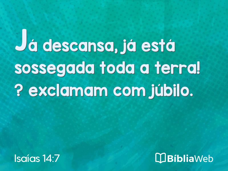 Isaías 14:7 em imagem para compartilhar