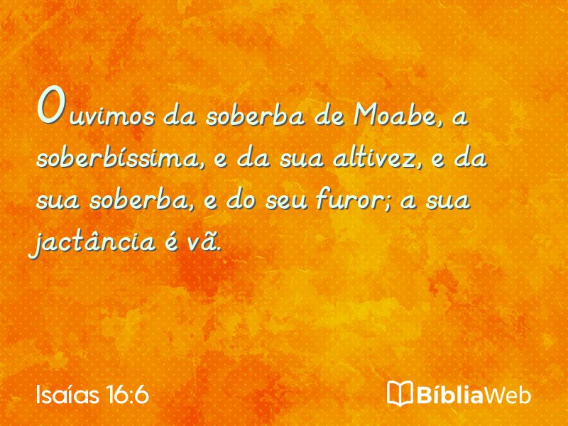 Isaías 16:6 em imagem para compartilhar