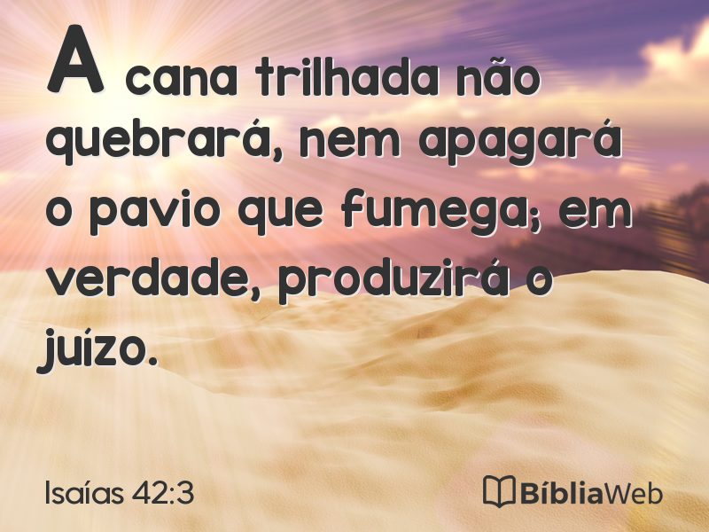 Isaías 42:3 em imagem para compartilhar
