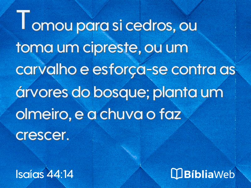 Isaías 44:14 em imagem para compartilhar