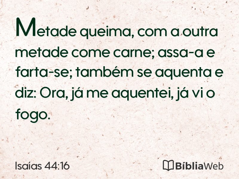 Isaías 44:16 em imagem para compartilhar