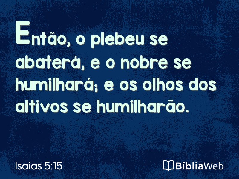 Isaías 5:15 em imagem para compartilhar