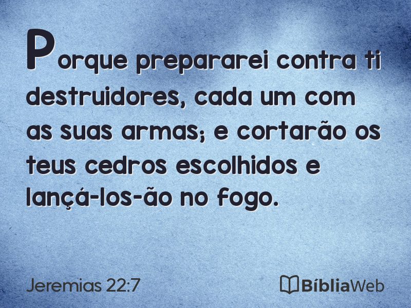 Jeremias 22:7 em imagem para compartilhar