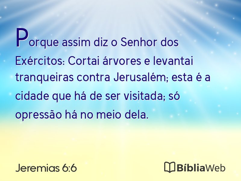 Jeremias 6:6 em imagem para compartilhar