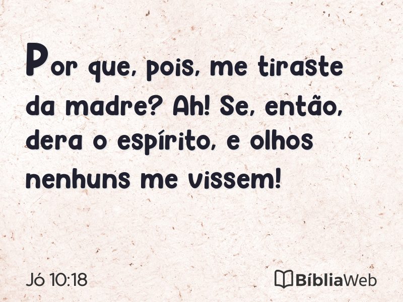 Jó 10:18 em imagem para compartilhar