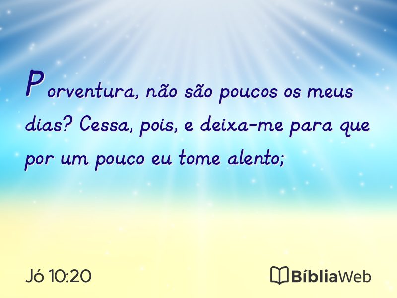Jó 10:20 em imagem para compartilhar