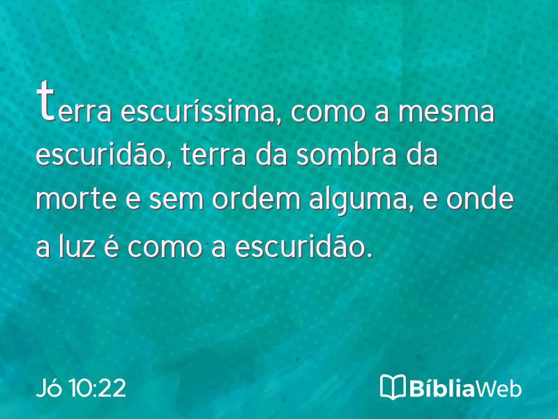 Jó 10:22 em imagem para compartilhar