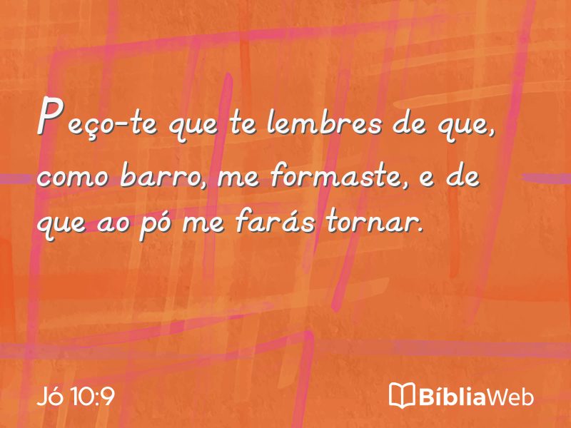 Jó 10:9 em imagem para compartilhar