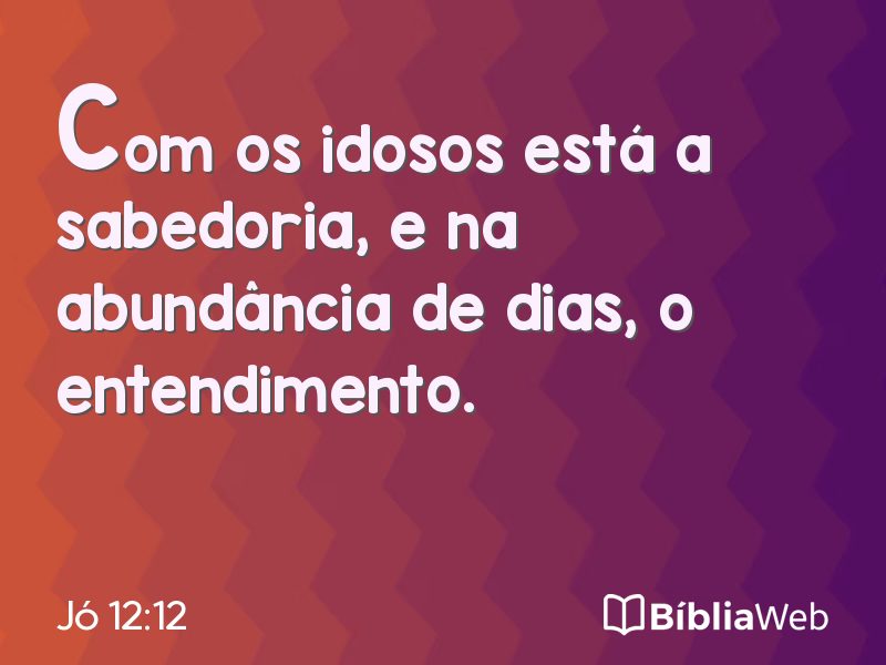 Jó 12:12 em imagem para compartilhar