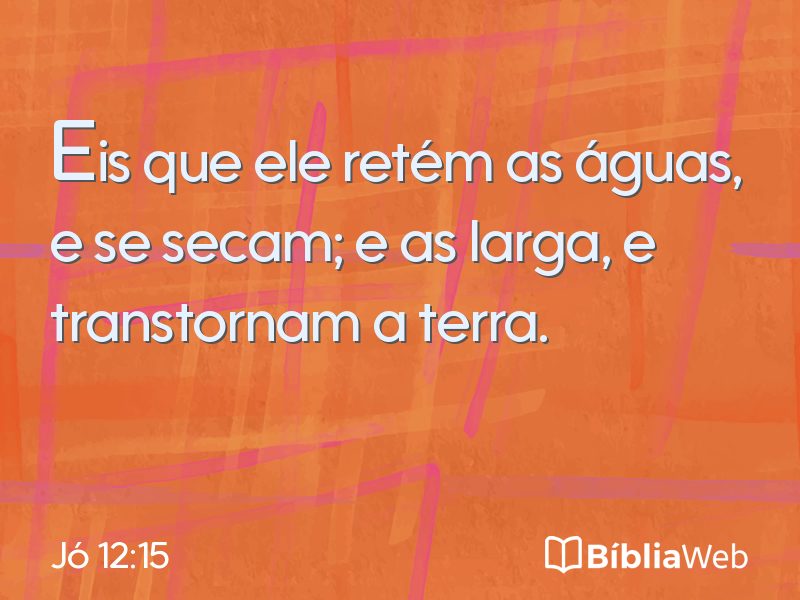 Jó 12:15 em imagem para compartilhar