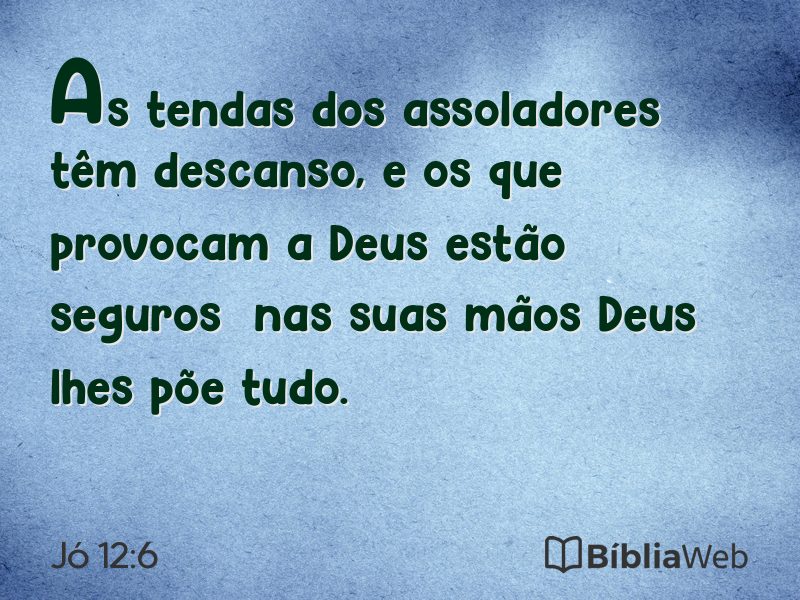 Jó 12:6 em imagem para compartilhar