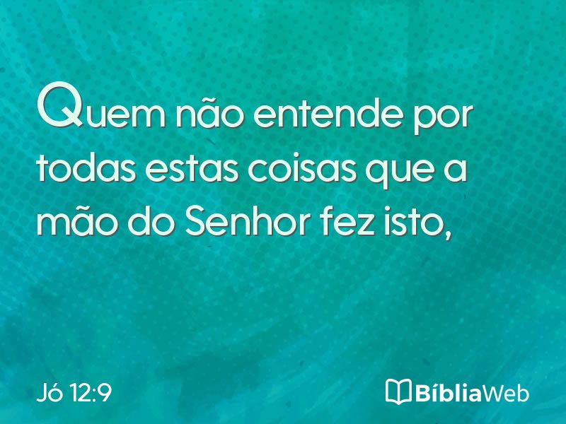 Jó 12:9 em imagem para compartilhar