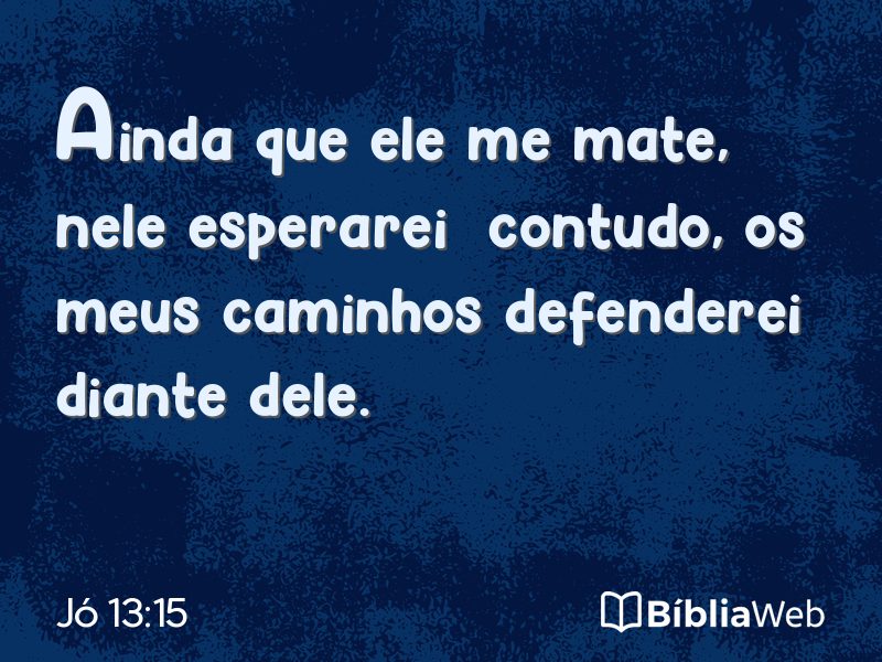Jó 13:15 em imagem para compartilhar
