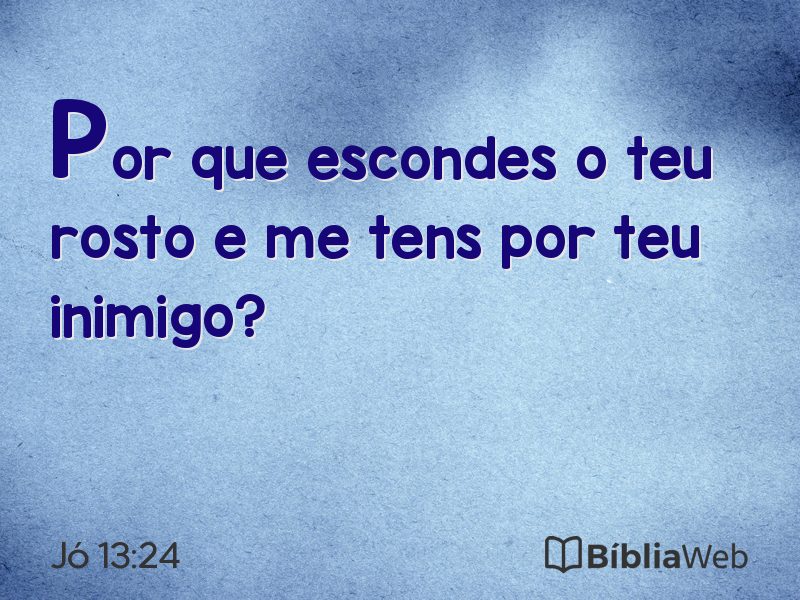 Jó 13:24 em imagem para compartilhar