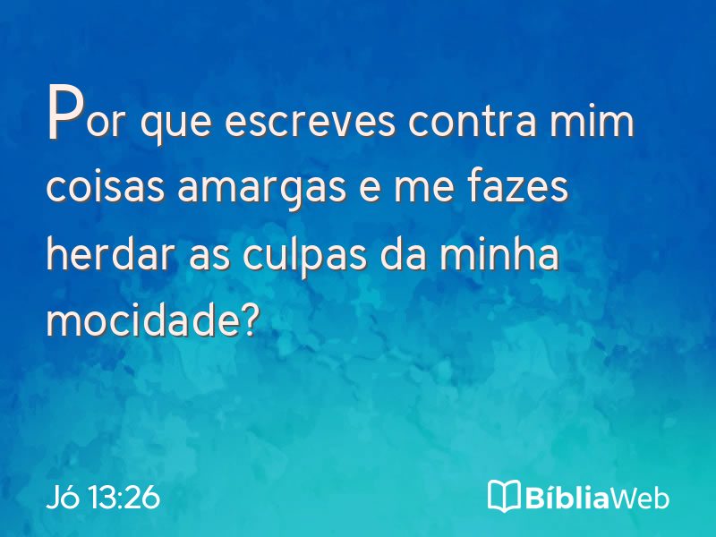Jó 13:26 em imagem para compartilhar
