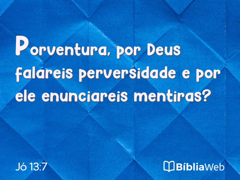 Jó 13:7 em imagem para compartilhar
