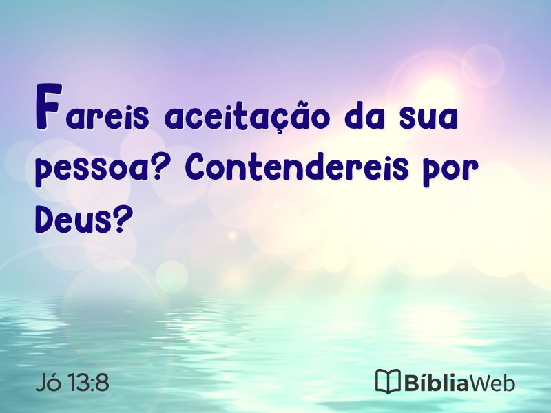 Jó 13:8 em imagem para compartilhar