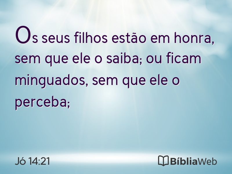 Jó 14:21 em imagem para compartilhar