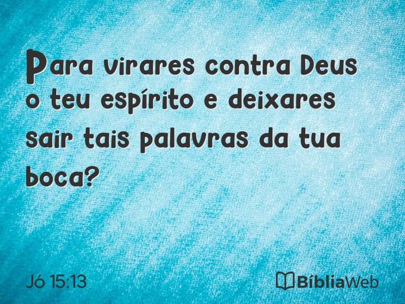 Jó 15:13 em imagem para compartilhar