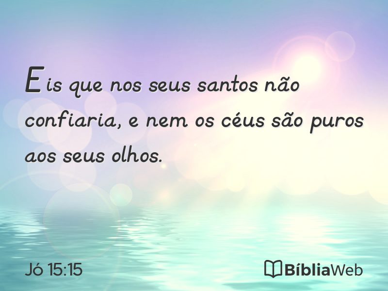 Jó 15:15 em imagem para compartilhar