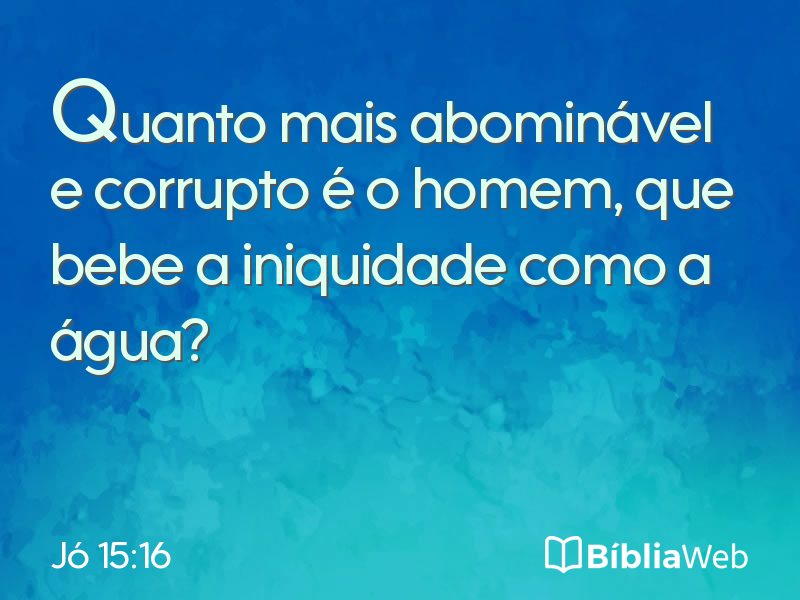 Jó 15:16 em imagem para compartilhar