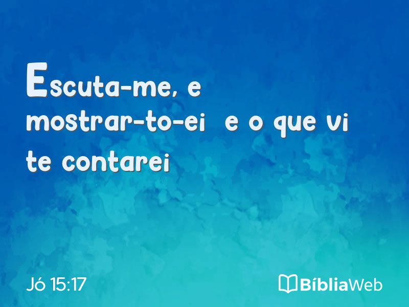 Jó 15:17 em imagem para compartilhar