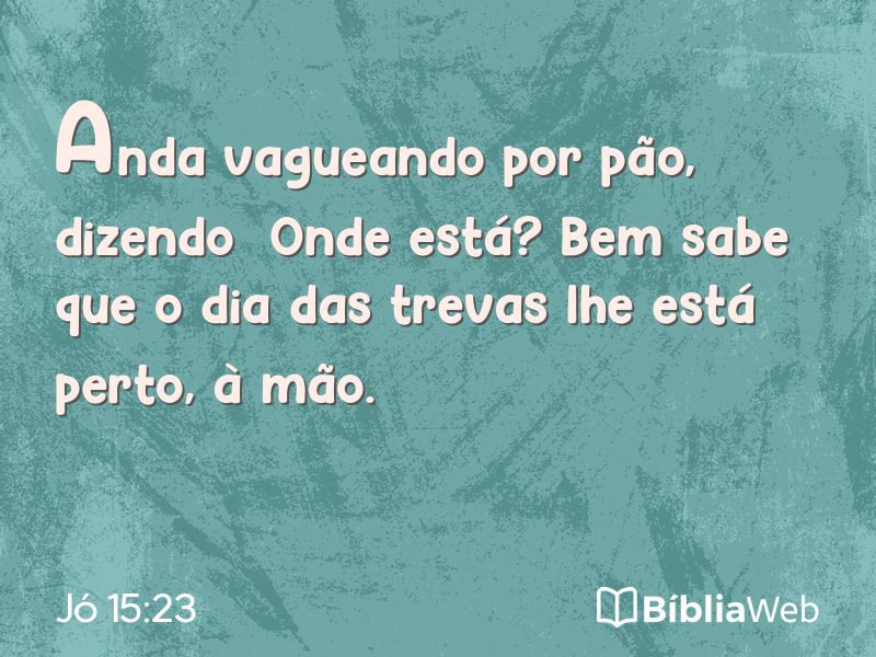 Jó 15:23 em imagem para compartilhar
