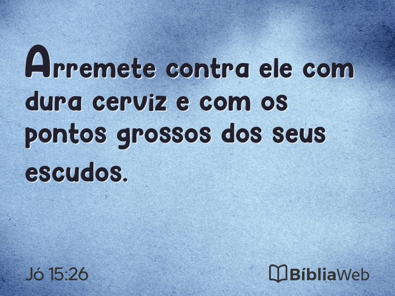 Jó 15:26 em imagem para compartilhar