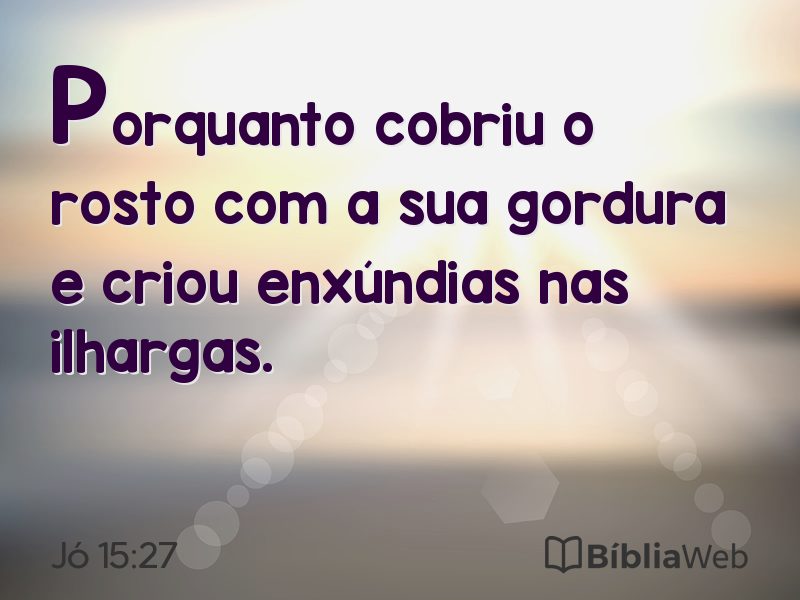 Jó 15:27 em imagem para compartilhar