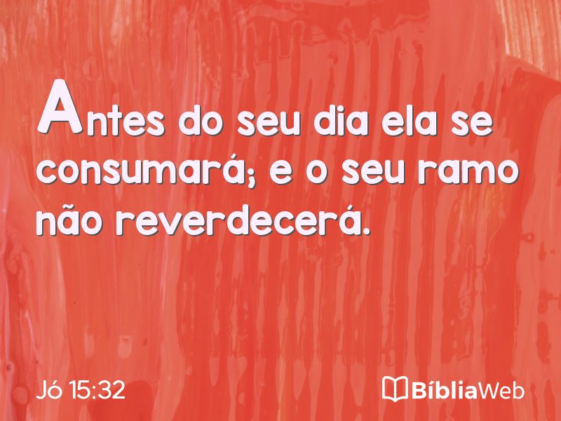 Jó 15:32 em imagem para compartilhar