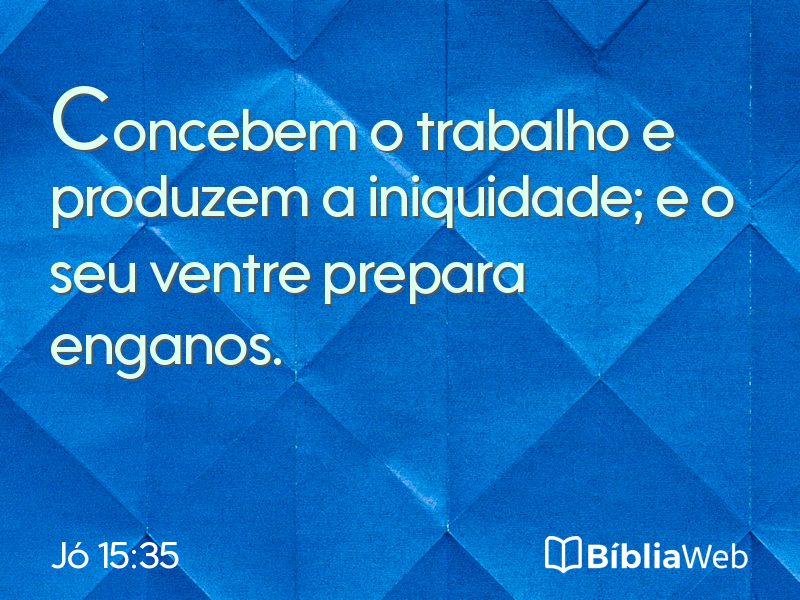 Jó 15:35 em imagem para compartilhar