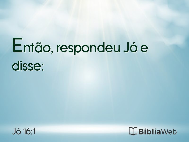 Jó 16:1 em imagem para compartilhar