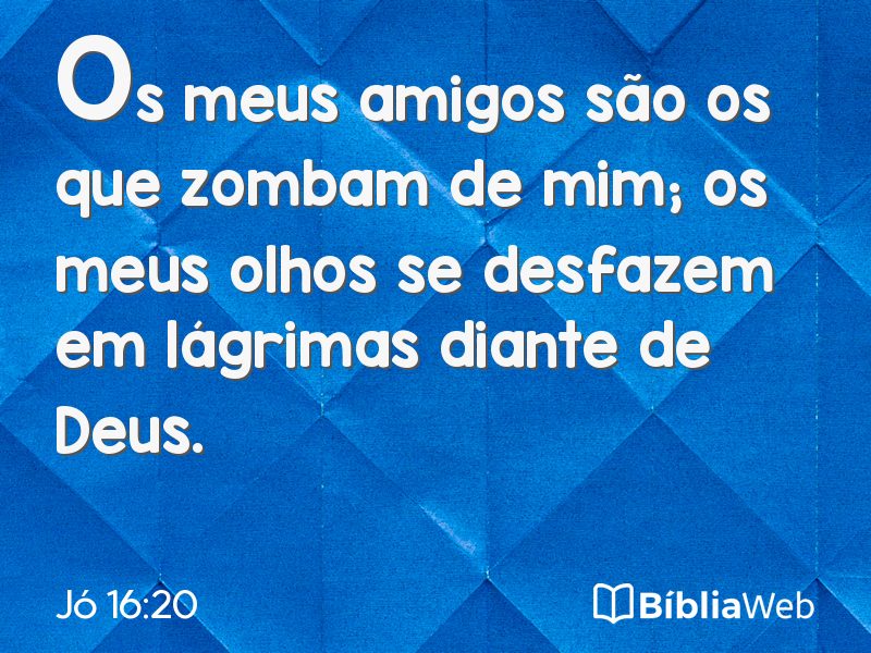 Jó 16:20 em imagem para compartilhar