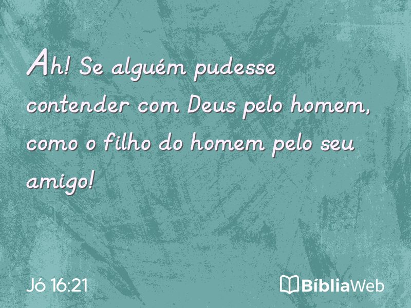 Jó 16:21 em imagem para compartilhar