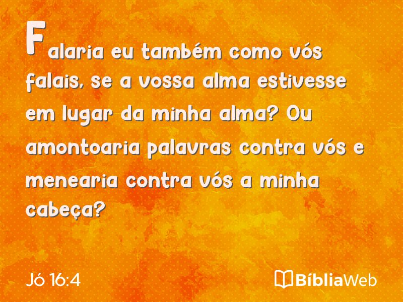 Jó 16:4 em imagem para compartilhar
